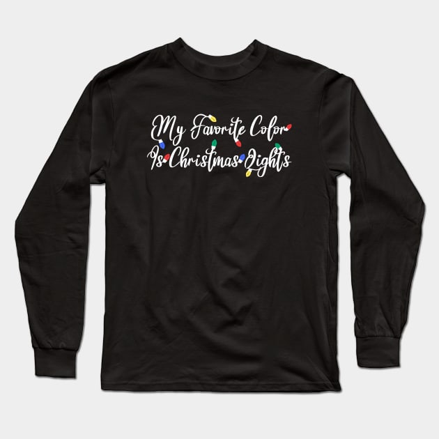 My Favorite Color Is Christmas Lights Long Sleeve T-Shirt by Blonc